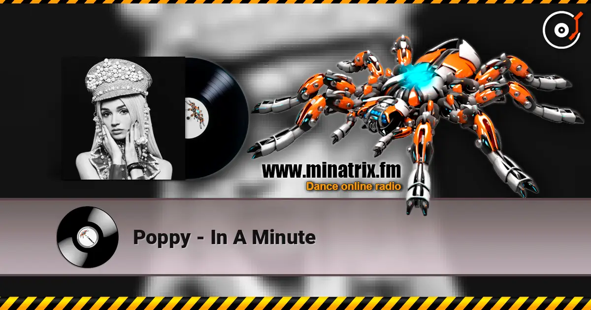 Poppy - In A Minute слухати онлайн у високій якості | Minatrix.FM