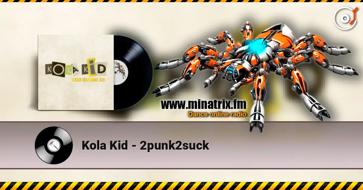 Kola Kid - 2punk2suck listen online in high quality | Minatrix.FM