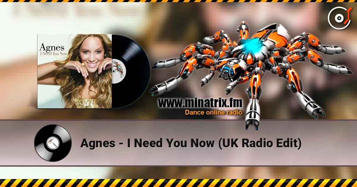 Agnes - I Need You Now (UK Radio Edit) слухати онлайн у високій якості | Minatrix.FM