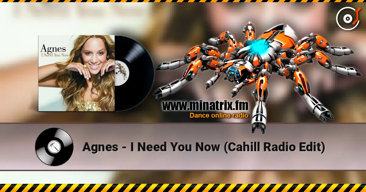 Agnes - I Need You Now (Cahill Radio Edit) слухати онлайн у високій якості | Minatrix.FM