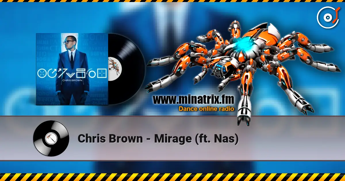 Chris Brown - Mirage (ft. Nas) listen online in high quality | Minatrix.FM