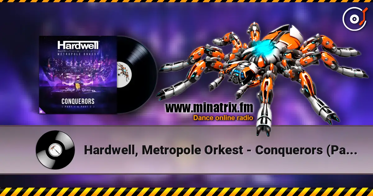 Hardwell, Metropole Orkest - Conquerors (Part Two) слухати онлайн у високій якості | Minatrix.FM
