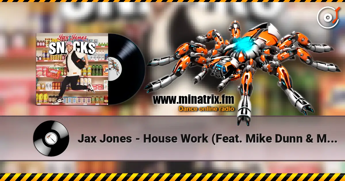 Jax Jones - House Work (Feat. Mike Dunn & MNEK) listen online in high quality | Minatrix.FM