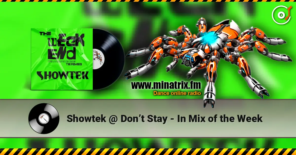 Showtek  @ Don’t Stay - In Mix of the Week слухати онлайн у високій якості | Minatrix.FM