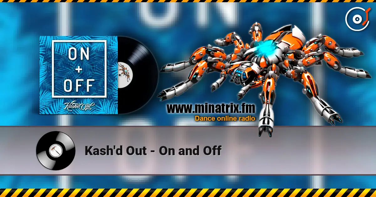 Kash'd Out - On and Off listen online in high quality | Minatrix.FM