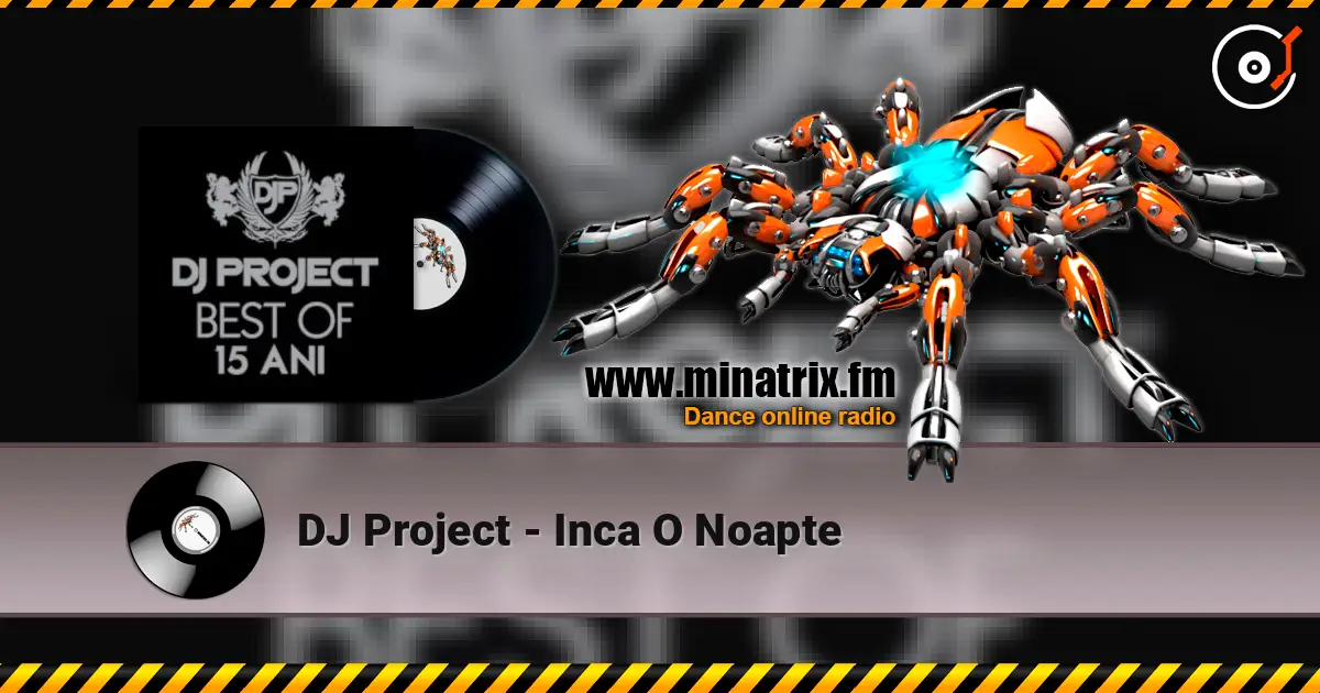 DJ Project - Inca O Noapte слухати онлайн у високій якості | Minatrix.FM