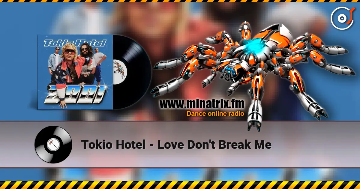 Tokio Hotel - Love Don't Break Me слухати онлайн у високій якості | Minatrix.FM
