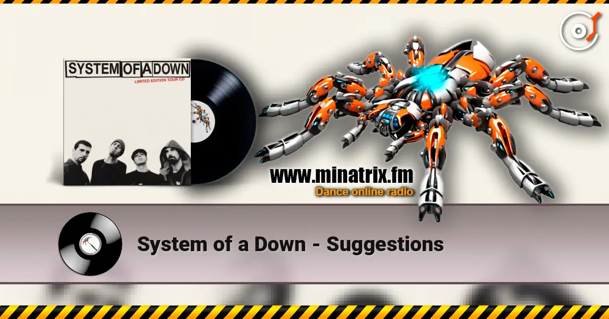 System of a Down - Suggestions слухати онлайн у високій якості | Minatrix.FM