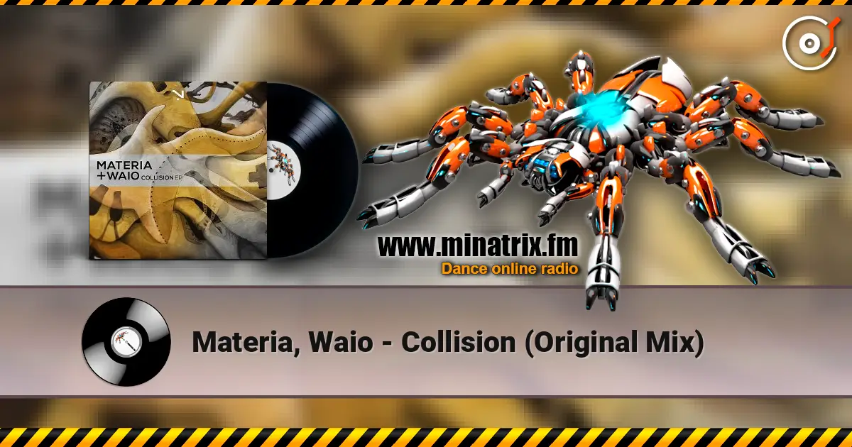 Materia, Waio - Collision (Original Mix) слухати онлайн у високій якості | Minatrix.FM
