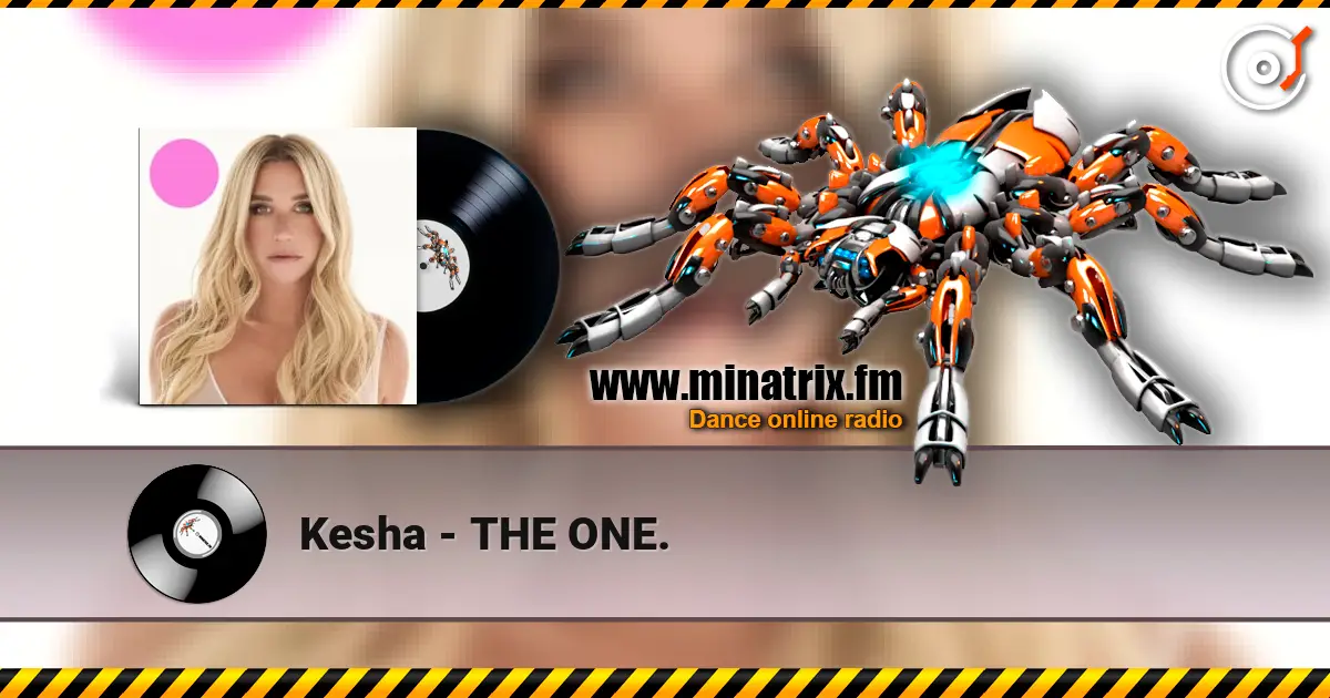 Kesha - THE ONE. слухати онлайн у високій якості | Minatrix.FM