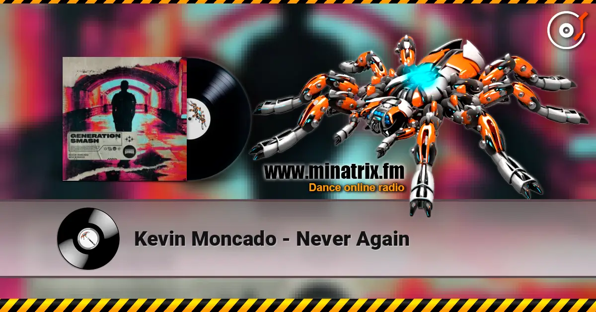 Kevin Moncado - Never Again слухати онлайн у високій якості | Minatrix.FM