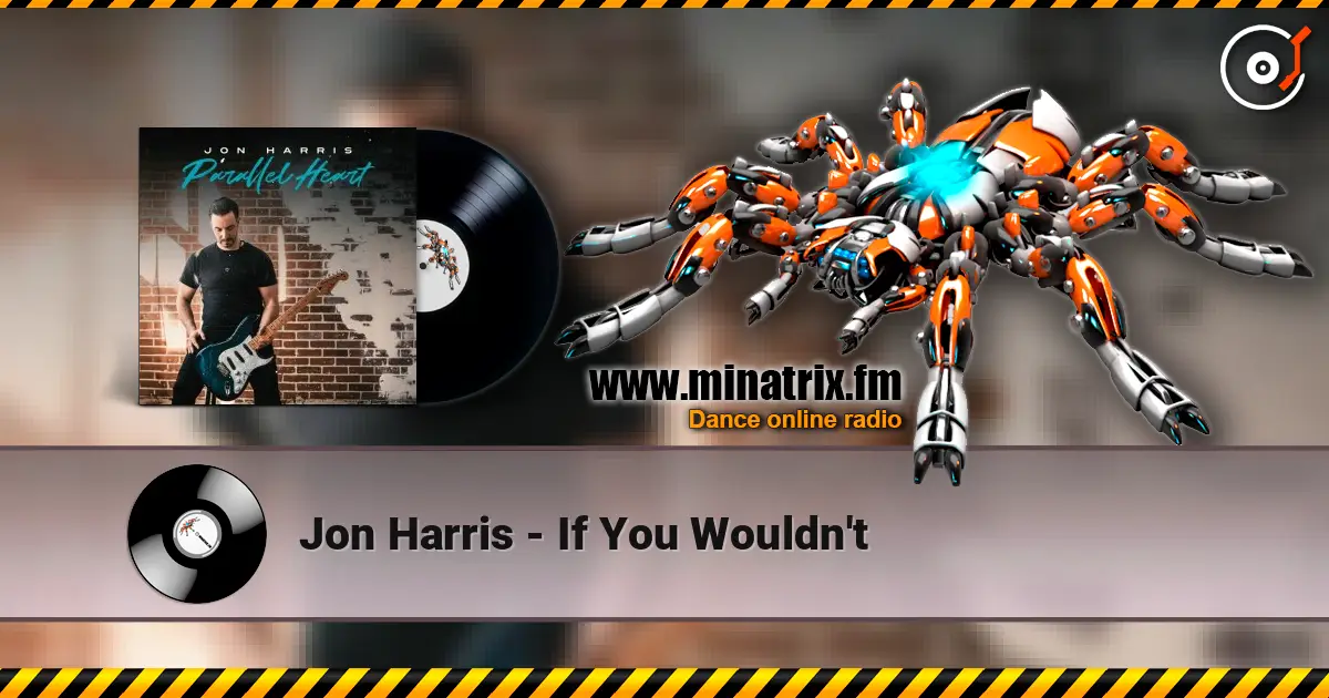 Jon Harris - If You Wouldn't слухати онлайн у високій якості | Minatrix.FM