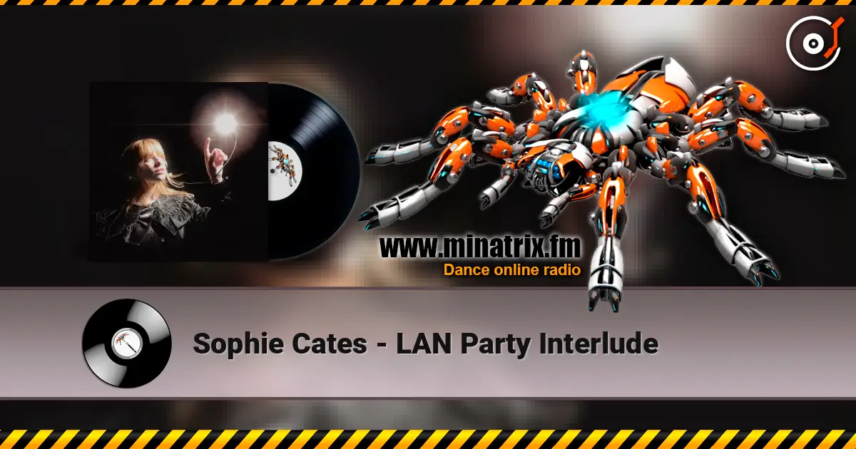 Sophie Cates - LAN Party Interlude слухати онлайн у високій якості | Minatrix.FM