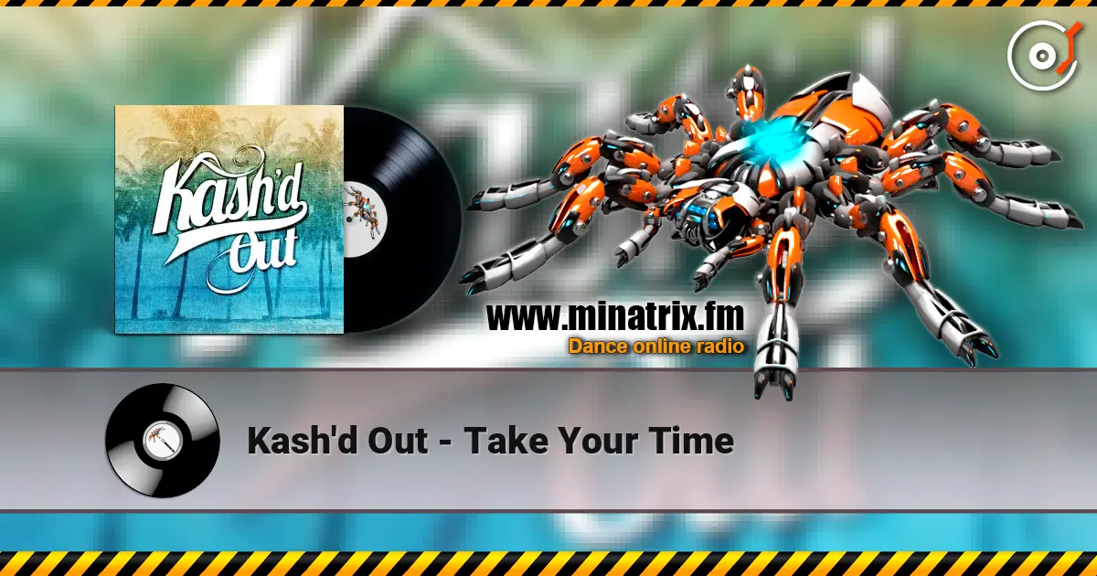 Kash'd Out - Take Your Time listen online in high quality | Minatrix.FM