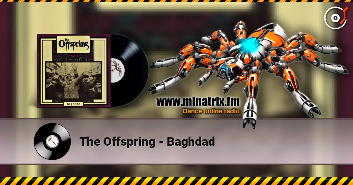 The Offspring - Baghdad слухати онлайн у високій якості | Minatrix.FM