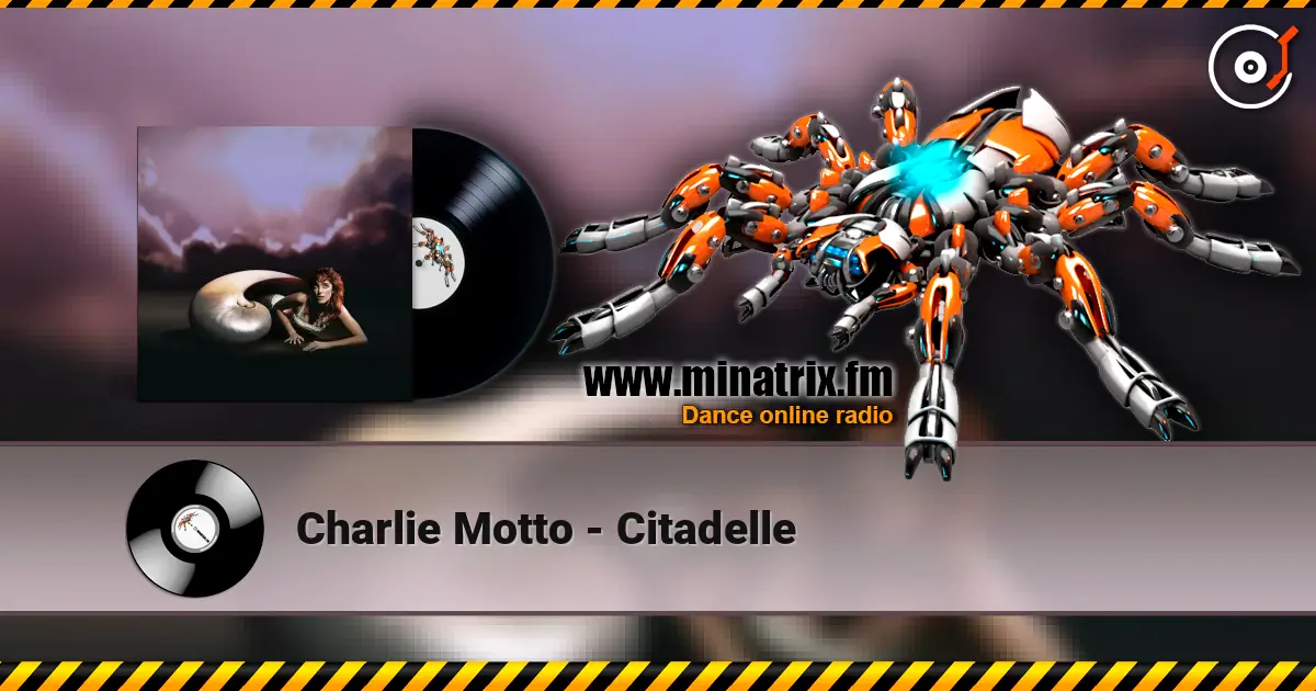 Charlie Motto - Citadelle слухати онлайн у високій якості | Minatrix.FM