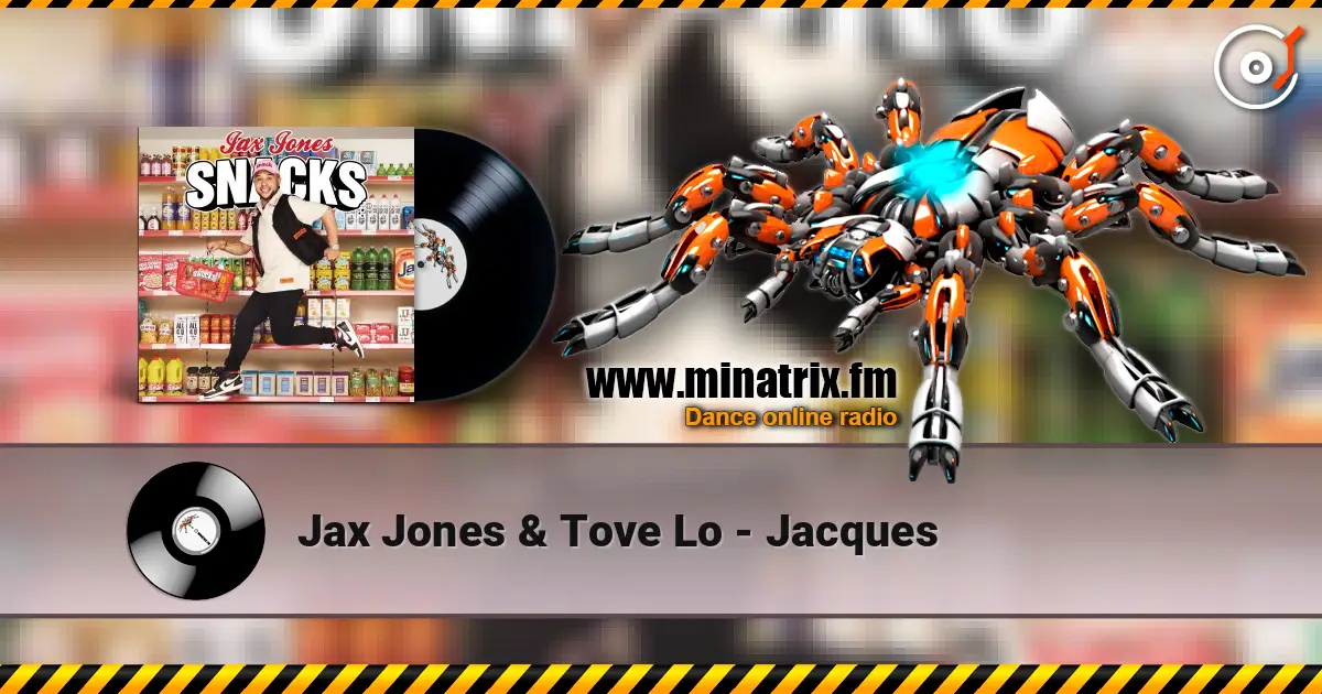 Jax Jones & Tove Lo - Jacques listen online in high quality | Minatrix.FM