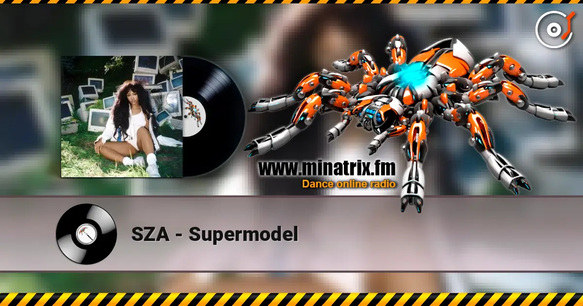 SZA - Supermodel слухати онлайн у високій якості | Minatrix.FM