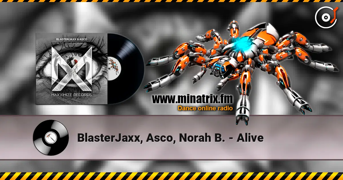BlasterJaxx, Asco, Norah B. - Alive слухати онлайн у високій якості | Minatrix.FM