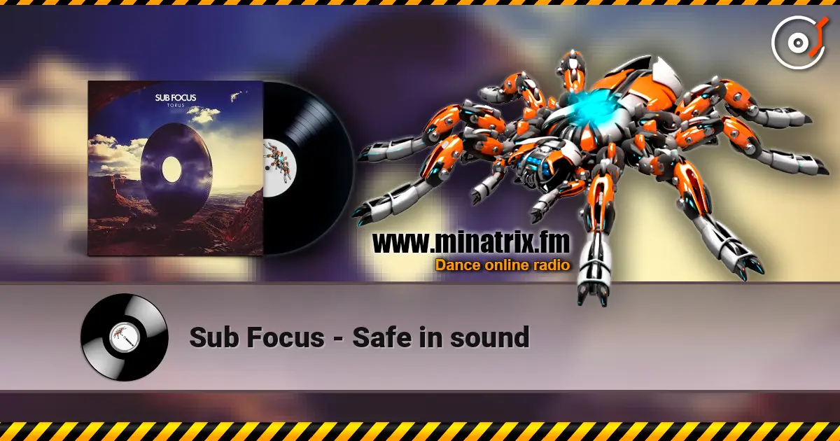 Sub Focus - Safe in sound слухати онлайн у високій якості | Minatrix.FM