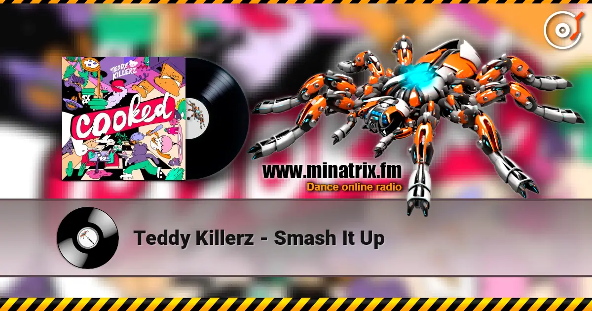 Teddy Killerz - Smash It Up слухати онлайн у високій якості | Minatrix.FM