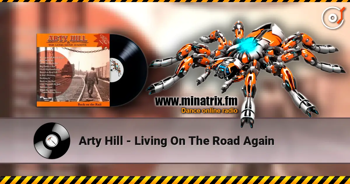 Arty Hill - Living On The Road Again слухати онлайн у високій якості | Minatrix.FM