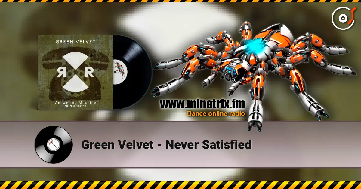 Green Velvet - Never Satisfied слухати онлайн у високій якості | Minatrix.FM