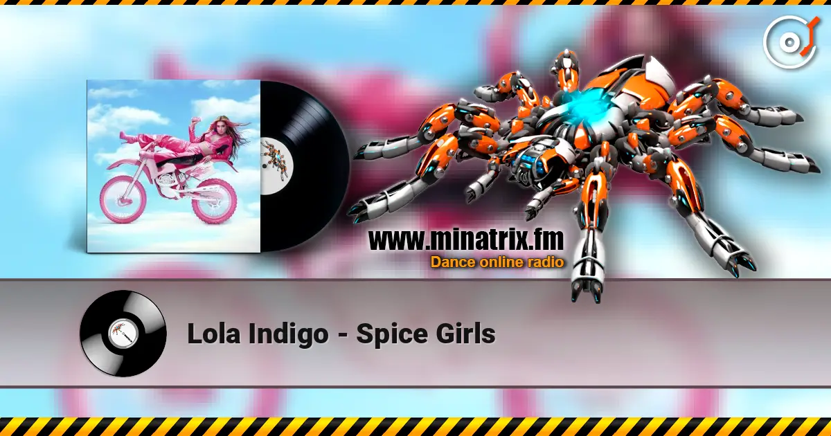 Lola Indigo - Spice Girls listen online in high quality | Minatrix.FM