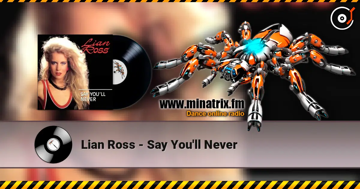 Lian Ross - Say You'll Never слухати онлайн у високій якості | Minatrix.FM