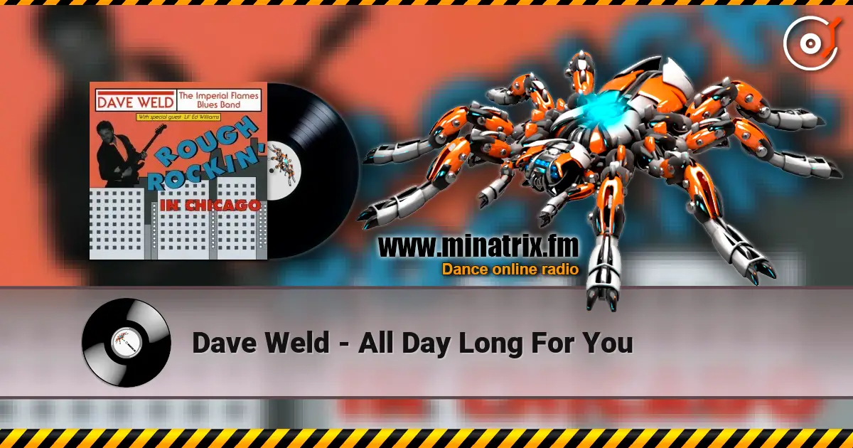 Dave Weld - All Day Long For You слухати онлайн у високій якості | Minatrix.FM