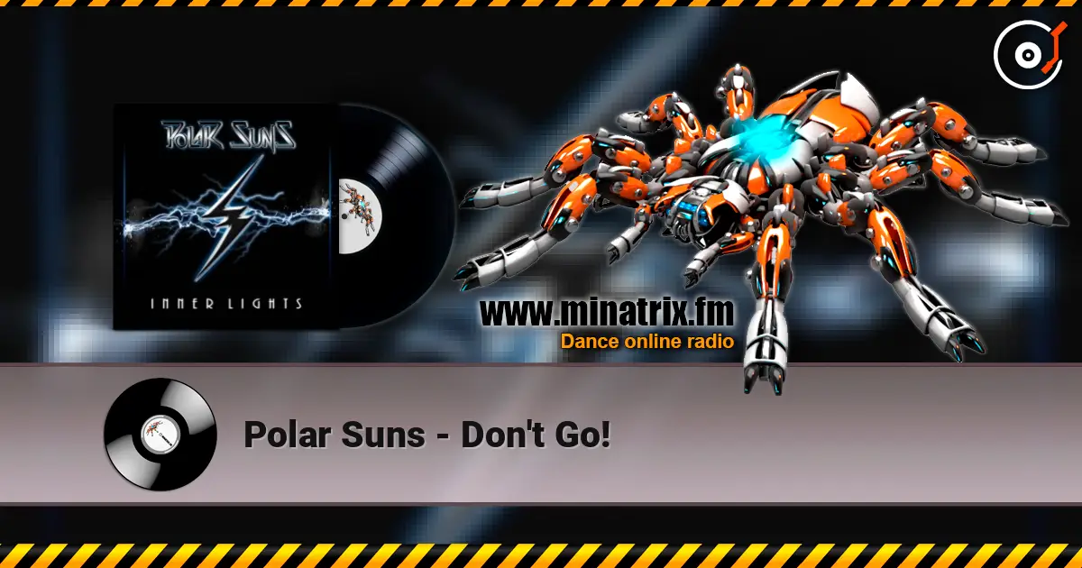 Polar Suns - Don't Go! listen online in high quality | Minatrix.FM