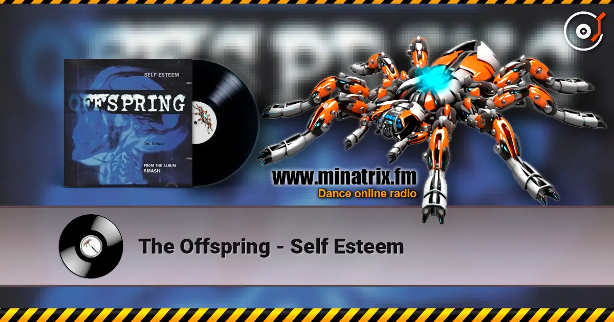 The Offspring - Self Esteem слухати онлайн у високій якості | Minatrix.FM