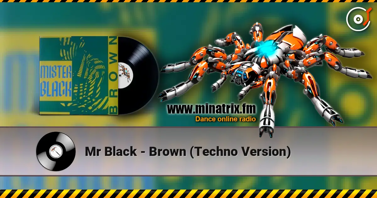 Mr Black - Brown (Techno Version) listen online in high quality | Minatrix.FM
