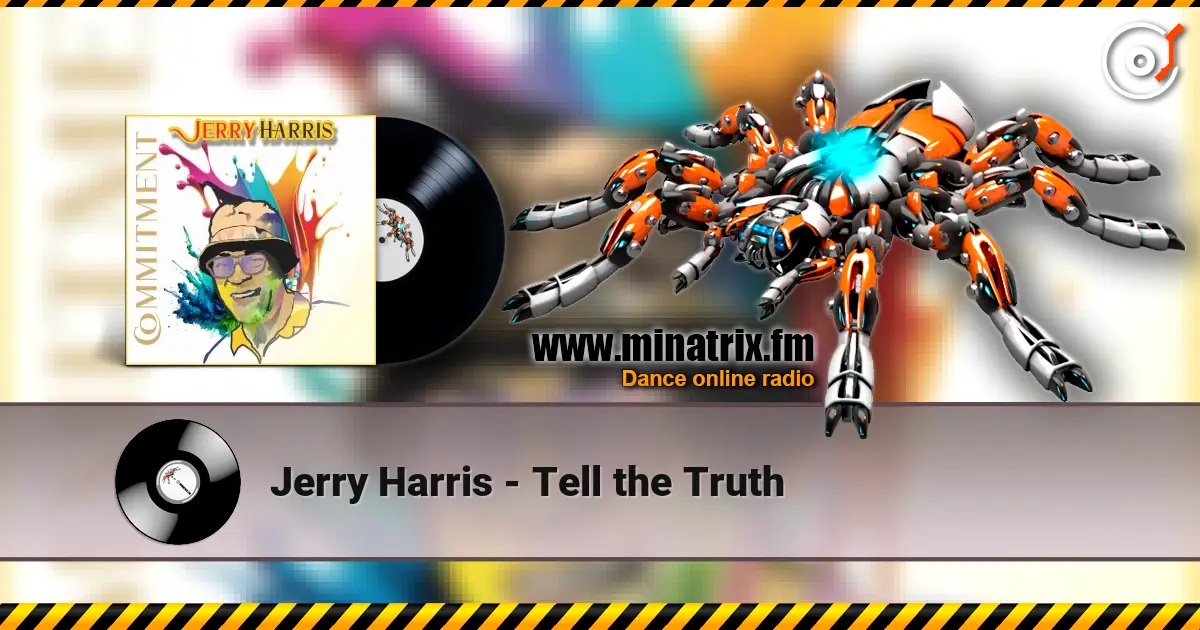 Jerry Harris - Tell the Truth listen online in high quality | Minatrix.FM