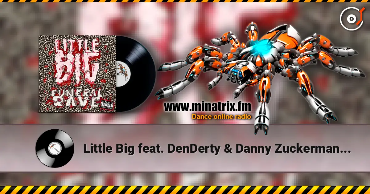Little Big feat. DenDerty & Danny Zuckerman - To Party слухати онлайн у високій якості | Minatrix.FM