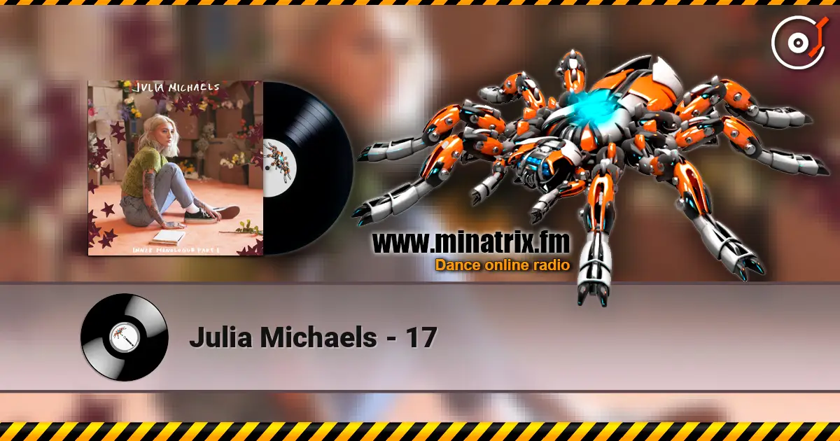Julia Michaels - 17 слухати онлайн у високій якості | Minatrix.FM