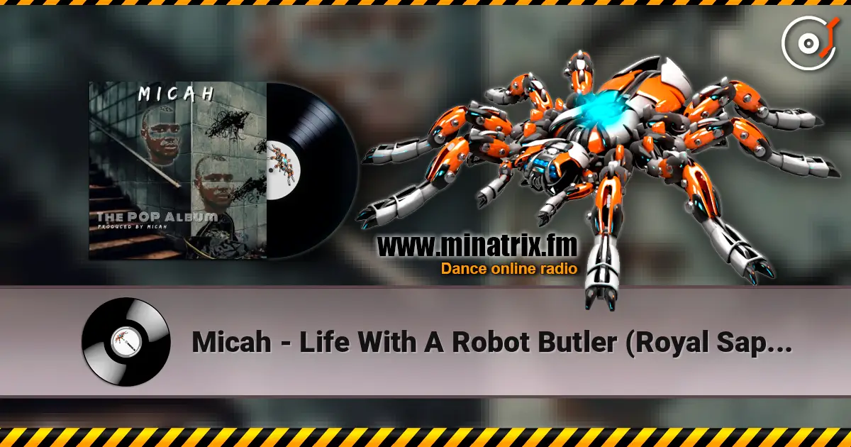 Micah - Life With A Robot Butler (Royal Sapien Remix) listen online in high quality | Minatrix.FM