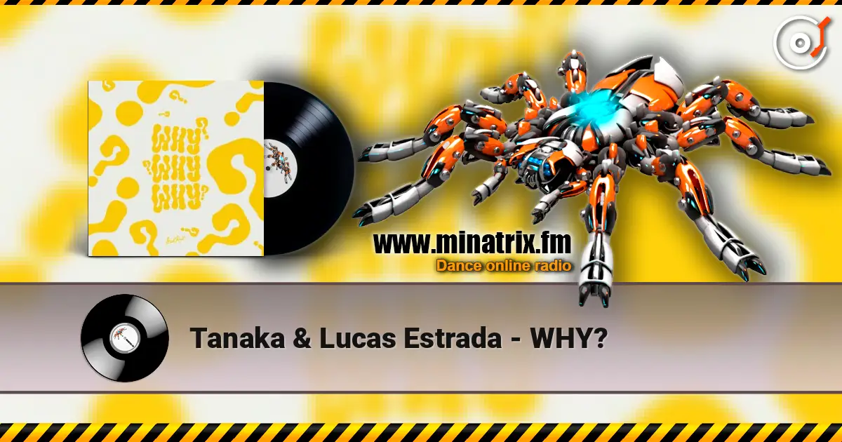 Tanaka & Lucas Estrada - WHY? listen online in high quality | Minatrix.FM