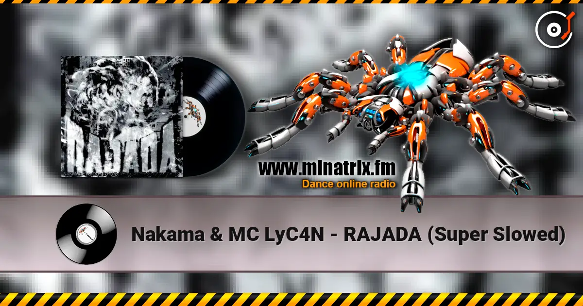Nakama & MC LyC4N - RAJADA (Super Slowed) слухати онлайн у високій якості | Minatrix.FM