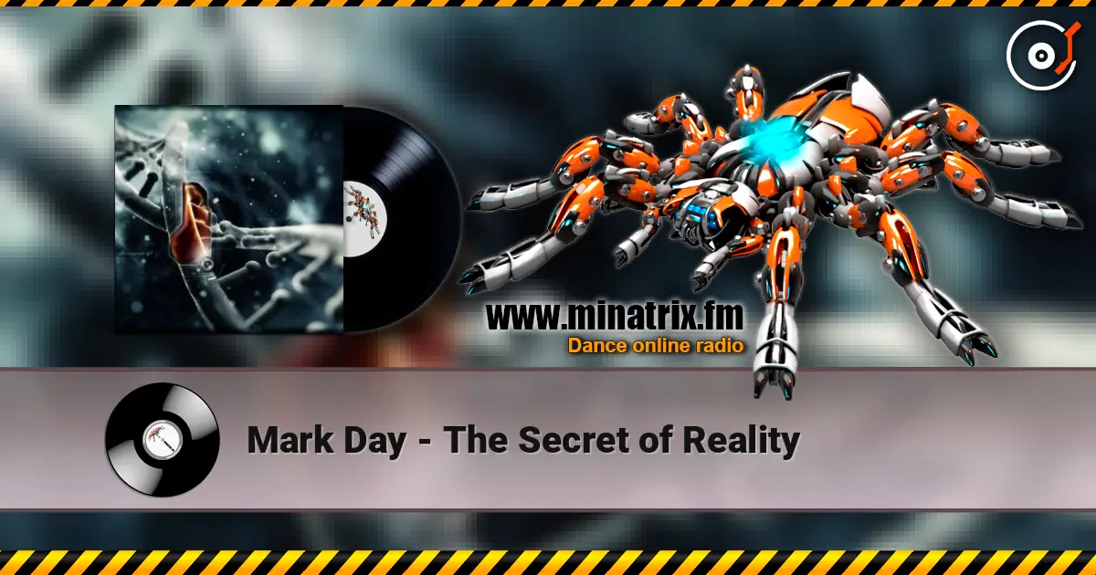 Mark Day - The Secret of Reality слухати онлайн у високій якості | Minatrix.FM