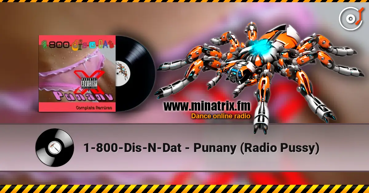 1-800-Dis-N-Dat - Punany (Radio Pussy) listen online in high quality | Minatrix.FM