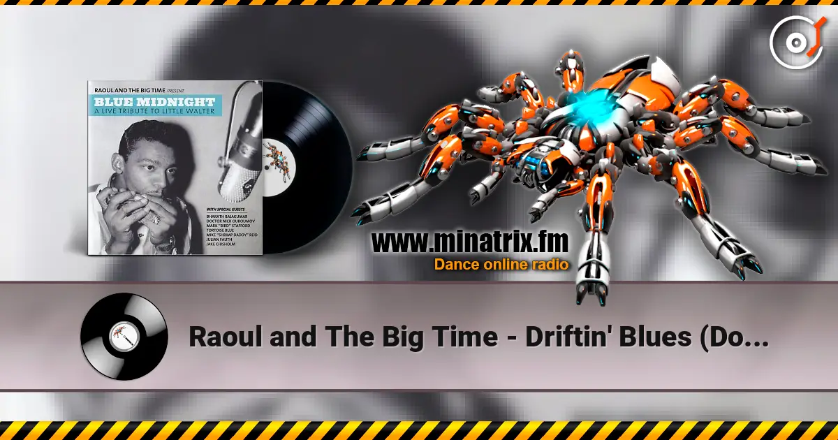 Raoul and The Big Time - Driftin' Blues (Doctor Nick & The Rollercoasters) слухати онлайн у високій якості | Minatrix.FM