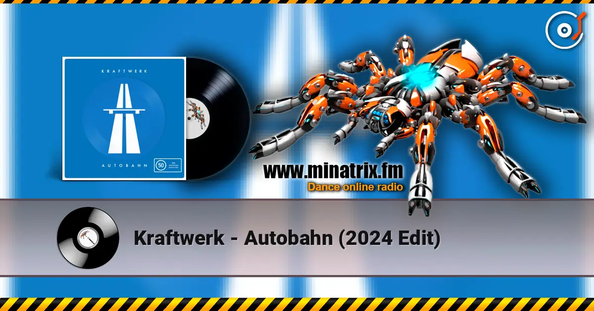 Kraftwerk - Autobahn (2024 Edit) слухати онлайн у високій якості | Minatrix.FM