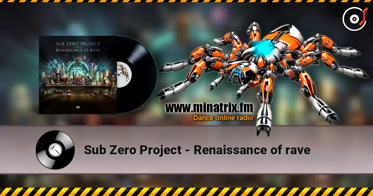 Sub Zero Project - Renaissance of rave listen online in high quality | Minatrix.FM