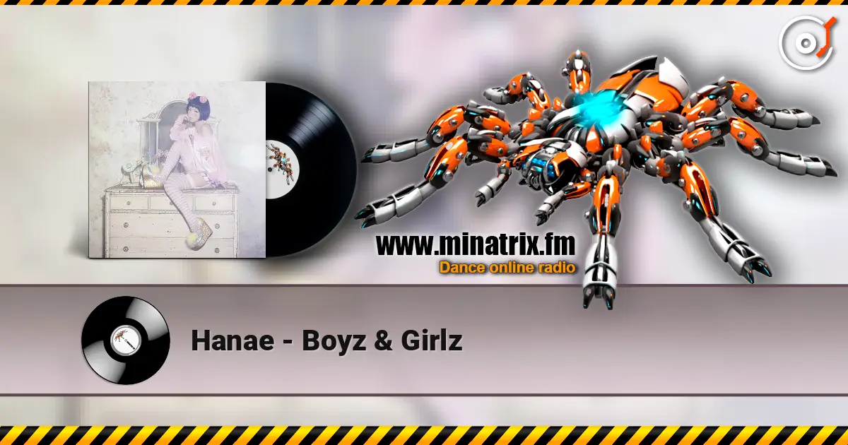 Hanae - Boyz & Girlz слухати онлайн у високій якості | Minatrix.FM