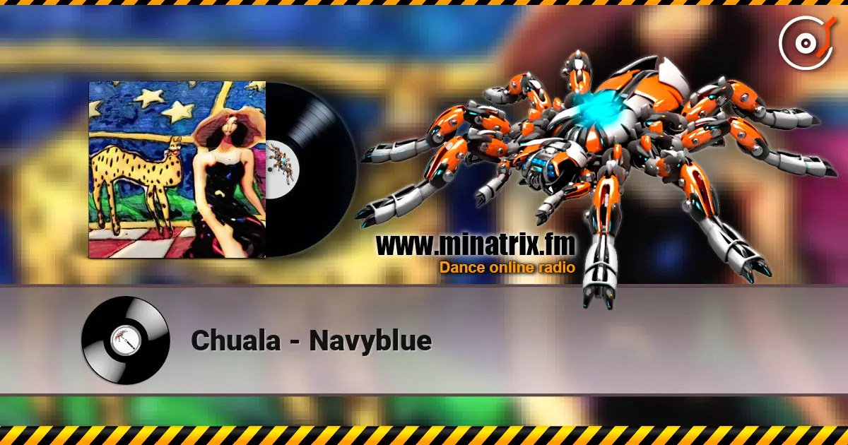 Chuala - Navyblue слухати онлайн у високій якості | Minatrix.FM