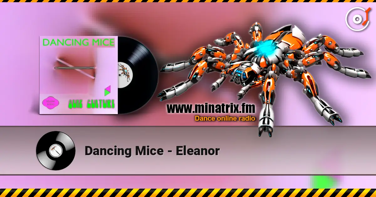Dancing Mice - Eleanor слухати онлайн у високій якості | Minatrix.FM