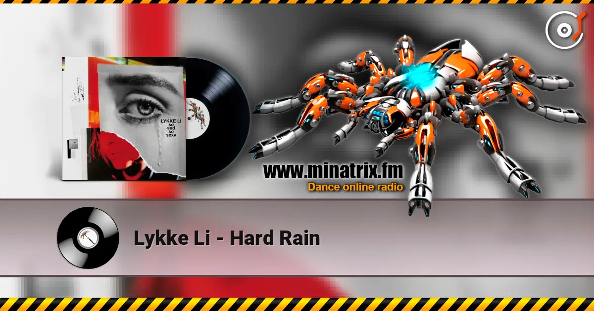 Lykke Li - Hard Rain слухати онлайн у високій якості | Minatrix.FM