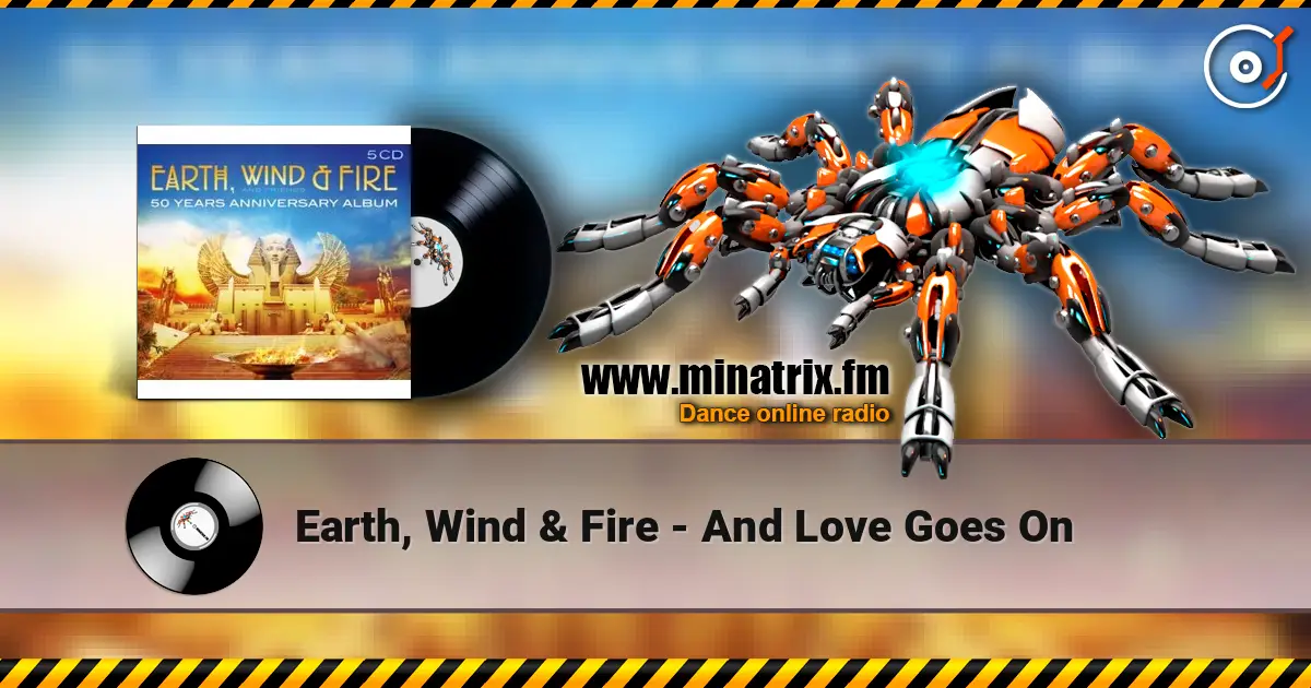 Earth, Wind & Fire - And Love Goes On слухати онлайн у високій якості | Minatrix.FM