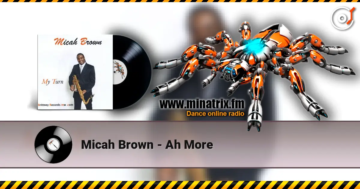 Micah Brown - Ah More listen online in high quality | Minatrix.FM